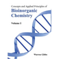 Concepts and Applied Principles of Bioinorganic Chemistry: Volume I - Hardcover