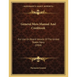 General Mess Manual And Cookbook: For Use On Board Vessels Of The United States Navy (1904) - Paperback