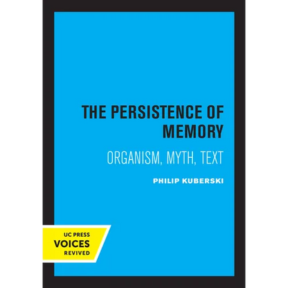 The Persistence of Memory: Organism, Myth, Text - Paperback