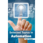 Selected Topics in Automation - Hardcover