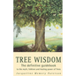 Tree Wisdom: The definitive guidebook to the myth, folklore and healing power of Trees - Paperback