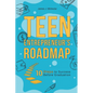 Teen Entrepreneur's Roadmap: 10 Steps to Success Before Graduation - Paperback