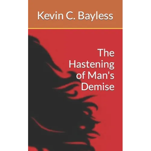 The Hastening of Man's Demise - Paperback