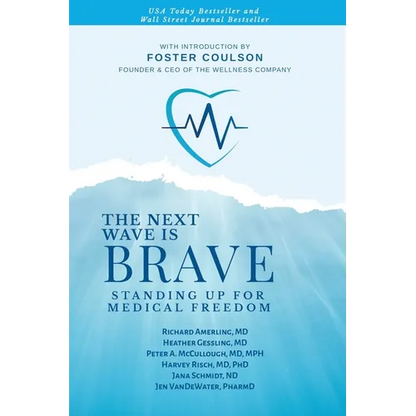 The Next Wave is Brave: Standing Up for Medical Freedom - Paperback