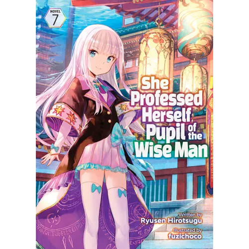 She Professed Herself Pupil of the Wise Man (Light Novel) Vol. 7 - Paperback