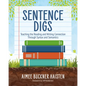 Sentence Digs: Teaching the Reading and Writing Connection Through Syntax and Semantics - Paperback