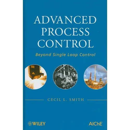 Advanced Process Control: Beyond Single Loop Control - Hardcover