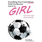 Everything Your Coach Never Told You Because You're a Girl: and other truths about winning - Paperback