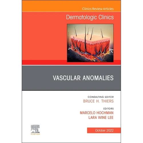 Vascular Anomalies, an Issue of Dermatologic Clinics: Volume 40-4 - Hardcover