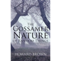The Gossamer Nature of Random Things: A First Collection of Poems - Paperback