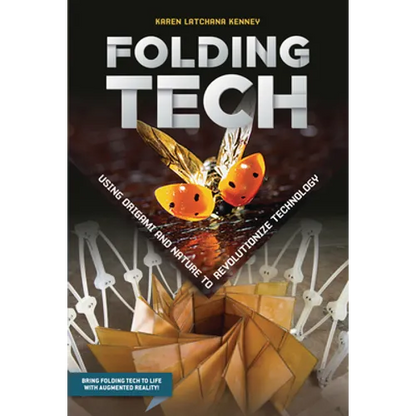 Folding Tech: Using Origami and Nature to Revolutionize Technology - Library Binding