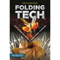Folding Tech: Using Origami and Nature to Revolutionize Technology - Library Binding