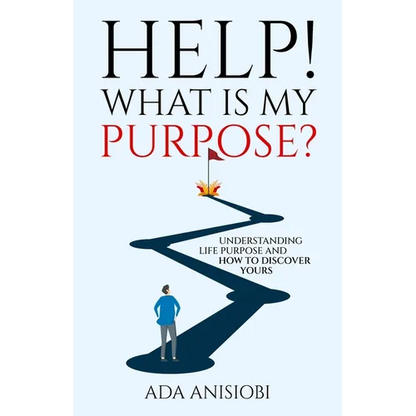 Help! What Is My Purpose?: Understanding Life Purpose and How to Discover Yours - Paperback