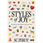 Styles of Joy: A Feel-Good Framework for Rediscovering Joy (with a Twist!) - Hardcover
