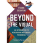 Beyond the Visual: An Introduction to Researching Multimodal Phenomena - Paperback