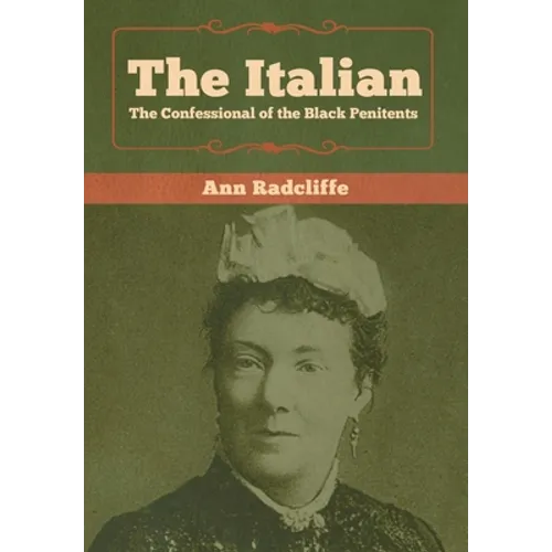 The Italian: The Confessional of the Black Penitents - Hardcover