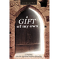 A Gift of My Own: A Journey Into the Spiritual Realm of Reality - Hardcover