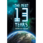 The Next Thirteen Years: The Great Apostasy Begins - Paperback