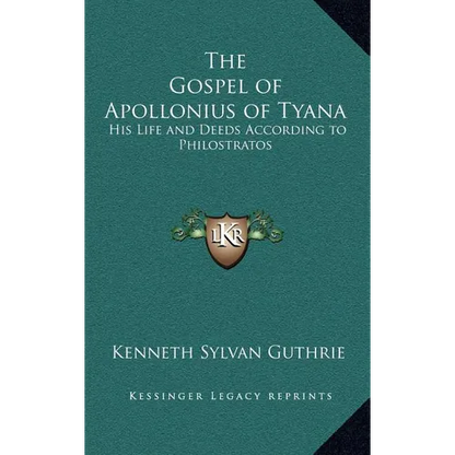 The Gospel of Apollonius of Tyana: His Life and Deeds According to Philostratos - Hardcover