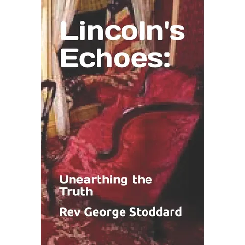 Lincoln's Echoes: Unearthing the Truth - Paperback
