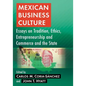 Mexican Business Culture: Essays on Tradition, Ethics, Entrepreneurship and Commerce and the State - Paperback
