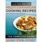 Cook Your Best Life Mediterranean Cooking Recipes: Quick and Easy Mediterranean Recipes with Stunning Photos - Perfect for All Diets - Keto, Paleo, Ve - Hardcover