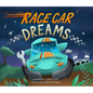 Race Car Dreams - Hardcover