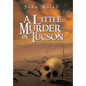 A Little Murder in Tucson - Hardcover