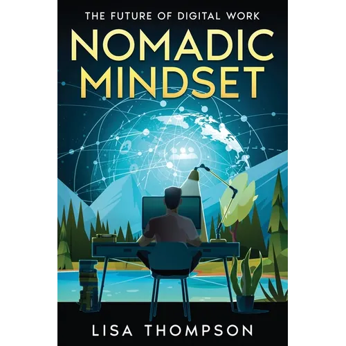 Nomadic Mindset: The Future of Digital Work - Paperback
