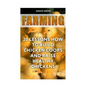 Farming: 20 Lessons How to Build Chicken Coops and Raise Healthy Chickens - Paperback