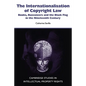 The Internationalisation of Copyright Law - Paperback