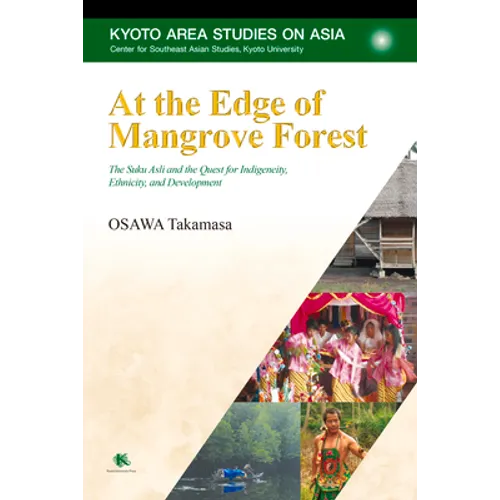 At the Edge of Mangrove Forest: The Suku Asli and the Quest for Indigeneity, Ethnicity, and Development - Hardcover