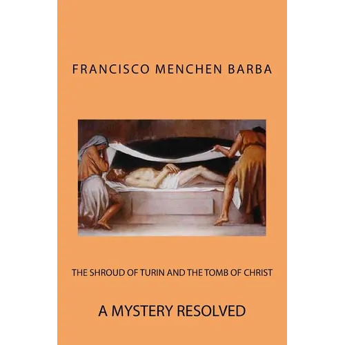 The Shroud of Turin and the Tomb of Christ - Paperback