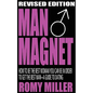 Man Magnet: How to Be the Best Woman You Can Be in Order to Get the Best Man-A Guide to Dating (Revised Edition) - Paperback