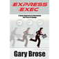 Express Exec: A novel approach to outrunning the pace of change - Paperback