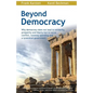 Beyond Democracy: Why Democracy Does Not Lead to Solidarity, Prosperity and Liberty But to Social Conflict, Runaway Spending and a Tyrannical Governme - Paperback