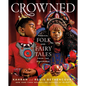 Crowned: Magical Folk and Fairy Tales from the Diaspora - Hardcover