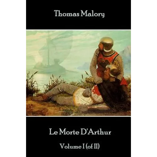 Thomas Malory - Le Morte D'Arthur - Volume I (of II) - Paperback
