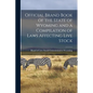Official Brand Book of the State of Wyoming and a Compilation of Laws Affecting Live Stock - Paperback