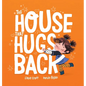 The House That Hugs Back - Hardcover