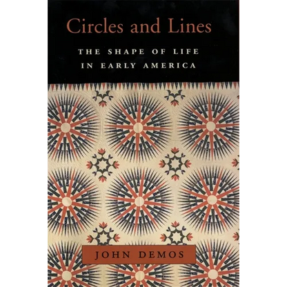 Circles and Lines: The Shape of Life in Early America - Hardcover