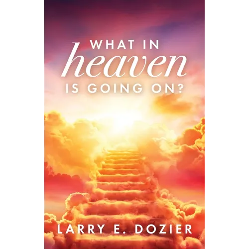 What In Heaven Is Going On? - Paperback