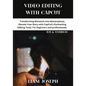 Video Editing with Capcut: Transforming Moments into Masterpieces, Elevate Your Story with CapCut's Enchanting Editing Tools. For beginners and p - Paperback