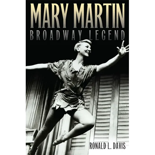 Mary Martin, Broadway Legend - Paperback