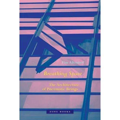 Breathing Space: The Architecture of Pneumatic Beings - Hardcover