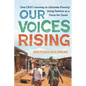 Our Voices Rising: One CEO's Journey to Alleviate Poverty Using Fashion as a Force for Good - Paperback