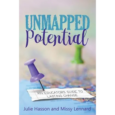 Unmapped Potential: An Educator's Guide to Lasting Change - Paperback