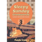 Sleepy Sunday Crosswords Volume 3: Sunday Crossword Puzzles - Paperback