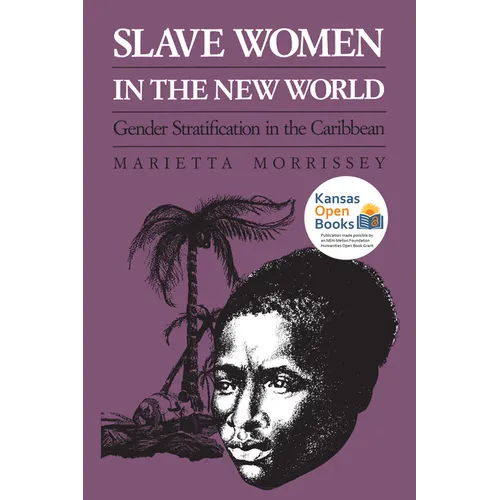 Slave Women in the New World: Gender Stratification in the Caribbean - Paperback
