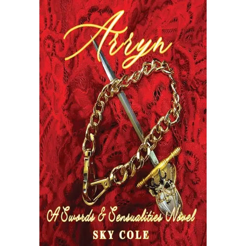 Arryn: Book One in the Swords and Sensualities Series - Hardcover